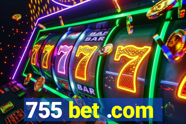 755 bet .com